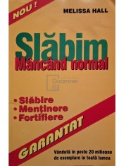 Melissa Hall - Slabim mancand normal (Editia: 2000) foto