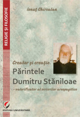 Creator si creatie. Parintele Dumitru Staniloae - valorificator al scrierilor areopagitice foto