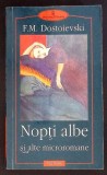 NOPTI ALBE SI ALTE MICROROMANE-F.M. DOSTOIEVSKI-364456