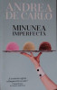 Minunea imperfect&amp;#259; Andrea De Carlo