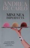 Minunea imperfect&amp;#259; Andrea De Carlo