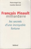Pierre-Angel Gay, Caroline Monnot - Francois Pinault miliardaire