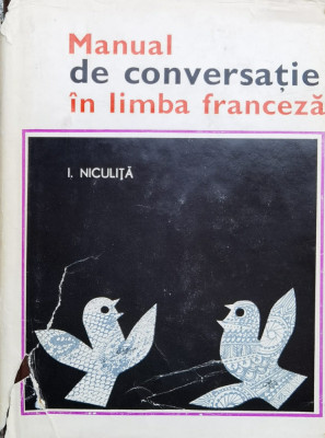 Manual De Conversatie In Limba Franceza - I. Niculita ,558519 foto