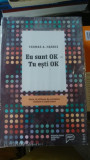 Eu sunt ok - tu esti ok . Thomas A. Harris