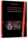 Cumpara ieftin Diferente individuale in emotie si decizie. Implicatii pentru psihologia economica/Renata Melinda Heilman