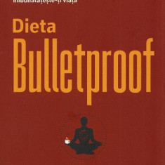 Dieta Bulletproof. Pierde până la jumătate de kilogram pe zi, recuperează-ți energia și concentrarea și îmbunătățește-ți viața - Paperback brosat - Da