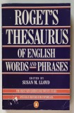 ROGET &#039; S THESAURUS OF ENGLISH WORDS AND PHRASES , edited by SUSAN M. LLOYD , 1982
