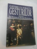 O ISTORIE CULTURALA A GESTURILOR - BREMMER / ROODENBURG