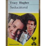 SEDUCATORUL-TRACY HUGHES-221482