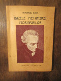 Bazele metafizicei moravurilor - Immanuel Kant