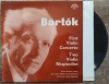 Bartok, First Violin Concerto, Two Violin Rhapsodies// disc vinil, Clasica, Electrecord