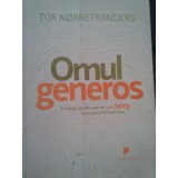Tor Norretranders - Omul generos (Editia: 2008)
