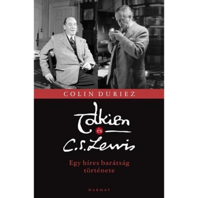 Tolkien &amp;eacute;s C. S. Lewis - Egy h&amp;iacute;res bar&amp;aacute;ts&amp;aacute;g t&amp;ouml;rt&amp;eacute;nete - Colin Duriez foto