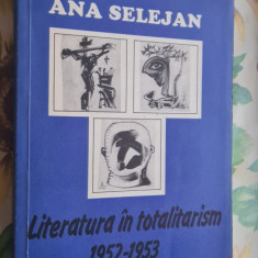 Literatura in totalitarism 1952-1953 - Ana Selejan
