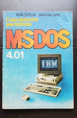 Calculatoare personale MSDOS 4.01 - Vlad Țepelea, Cristian Lupu foto