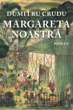 Margareta noastra - Dumitru Crudu
