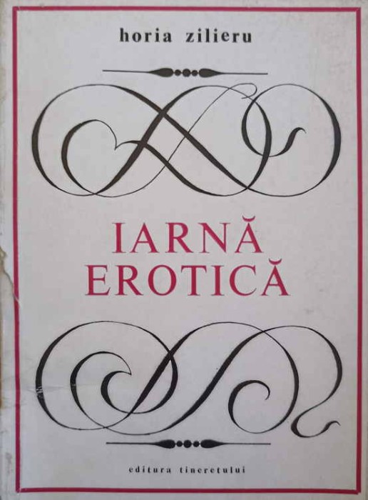 IARNA EROTICA. VERSURI (CU DEDICATIA AUTORULUI CATRE PICTORUL VAL GHEORGHIU)-HORIA ZILIERU-252784