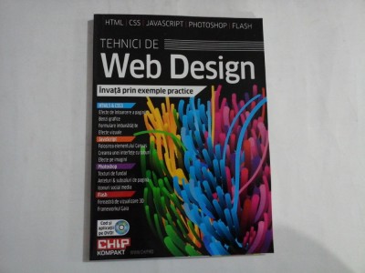 TEHNICI DE Web Design - Invata prin exemple practice HTML / CSS / JAVASCRIPT / PHOTOSHOP / FLASH - foto