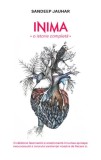 Inima. O istorie completa &ndash; Sandeep Jauhar - Carte Stiinta, Istorie