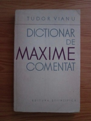 Tudor Vianu - Dictionar de maxime comentate foto