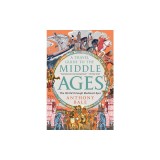 A Travel Guide to the Middle Ages: The World Through Medieval Eyes