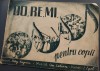 DO RE MI - 14 CANTECE PENTRU COPII (VERSURI HARRY NEGRIN / MUZICA ION LARIAN / ILUSTRATII L. EPOL / FOTO L. TIBOR) [CU PARTITURI/EDITURA DE STAT 1949]