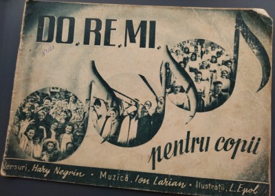 DO RE MI - 14 CANTECE PENTRU COPII (VERSURI HARRY NEGRIN / MUZICA ION LARIAN / ILUSTRATII L. EPOL / FOTO L. TIBOR) [CU PARTITURI/EDITURA DE STAT 1949] foto