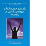 Calatoria sacra a luptatorului pasnic - Dan Millman