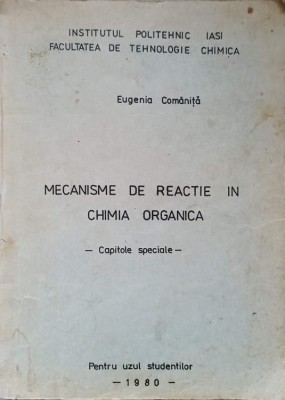 MECANISME DE REACTIE IN CHIMIA ORGANICA. CAPITOLE SPECIALE-EUGENIA COMANITA-236679 foto