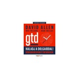 Haladj a dolgaiddal! - GTD - Időmenedzsment fiataloknak - David Allen