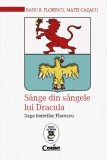 Cumpara ieftin S&acirc;nge din s&acirc;ngele lui Dracula. Saga boierilor Florescu, Corint