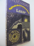 Oglinda de la hotarul cetatii Lazar - Andre Malraux