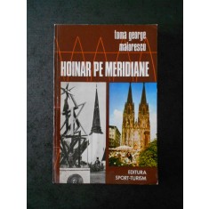 TOMA GEORGE MAIORESCU - HOINAR PE MERIDIANE