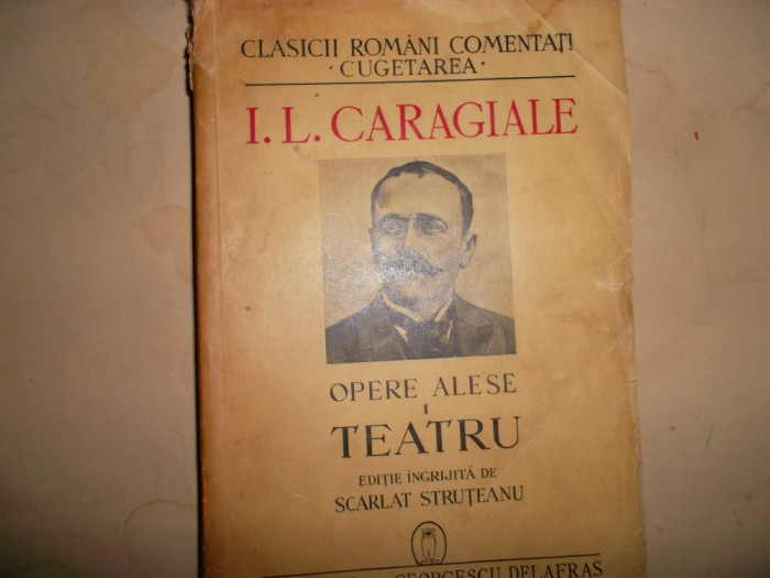 OPERE ALESE de I. L . CARAGIALE , VOL. I+II SCARLAT STRUTEANU , 1940