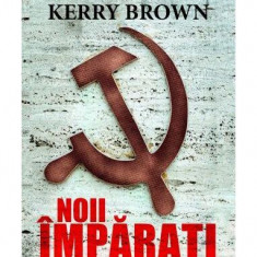 Noii împărați. Putere și dinastii comuniste în China - Paperback brosat - Kerry Brown - Corint