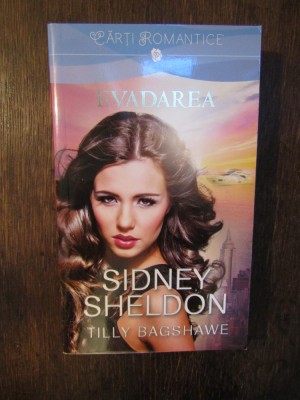 Evadarea - Sidney Sheldon, Tilly Bagshawe foto