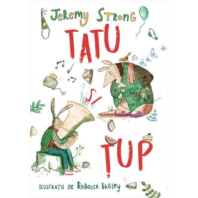 Tatu Si Tup:Povestioare Din Padurea Mare, Jeremy Strong - Editura Humanitas
