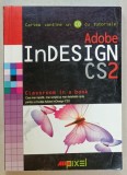 ADOBE InDESIGN CS 2 , CLASSROOM IN A BOOK , 2007 , CD INCLUS * , TEXT IN LIMBA ROMANA