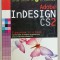 ADOBE InDESIGN CS 2 , CLASSROOM IN A BOOK , 2007 , CD INCLUS * , TEXT IN LIMBA ROMANA