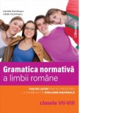 Limba romana. Gramatica normativa a limbii romane, clasele VII-VIII