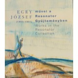Egry J&oacute;zsef művei a Resonator Gyűjtem&eacute;nyben - Rieder G&aacute;bor