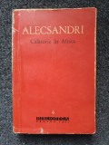 CALATORIE IN AFRICA - Alecsandri (Biblioteca pentru toti)