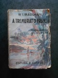 W. S. MAUGHAM - A TREMURAT O FRUNZA (1946, traducere de Jul. Giurgea)