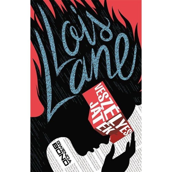 Lois Lane - Vesz&eacute;lyes j&aacute;t&eacute;k - Gwenda Bond