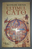 Ultimul Cato - Matilde Asensi, Roman Beletristica, Editura Humanitas, 2009
