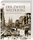 Der Zweite Weltkrieg: Die visuelle Geschichte | Charles Messenger, R. G. Grant, Jonathan Bastable, 2020, Dorling Kindersley Ltd