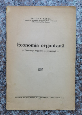 Economia Organizata. Conceptia Organica A Economiei - Ion D. Varta , X189 foto