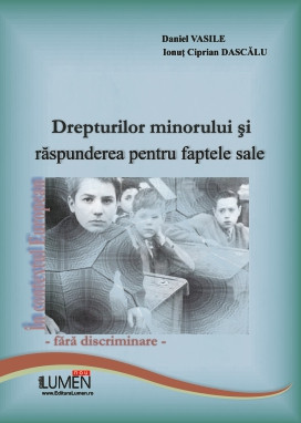 Drepturile minorului și răspunderea pentru faptele sale. &amp;Icirc;n contextul european - fără discriminare - Daniel VASILE, Ionuț DASCĂLU foto