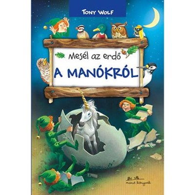 Mes&amp;eacute;l az erdő - A man&amp;oacute;kr&amp;oacute;l - Tony Wolf foto