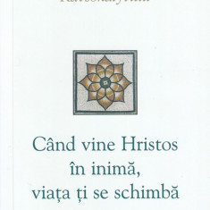 Cand Vine Hristos In Inima, Viata Ti Se Schimba, Porfirie Kavsokalyvitul - Editura Sophia